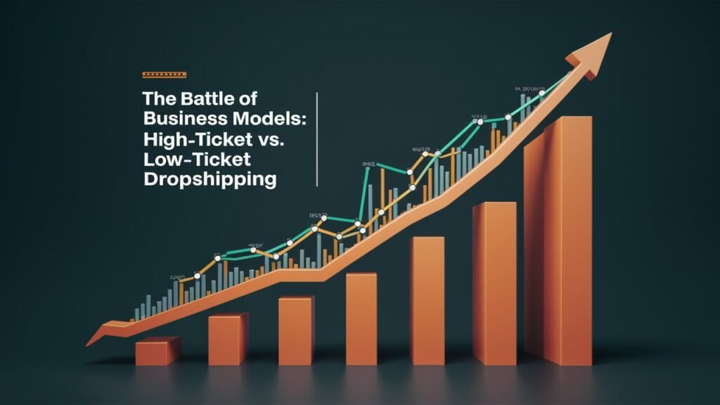 between high-ticket and low-ticket dropshipping models.